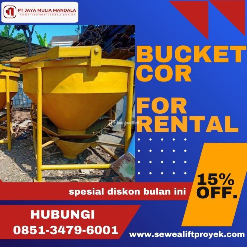 Sewa Bucket Cor 800 - 1500 L Jakarta Layanan Sewa Alat Cor Beton Terpercaya - Jakarta Pusat