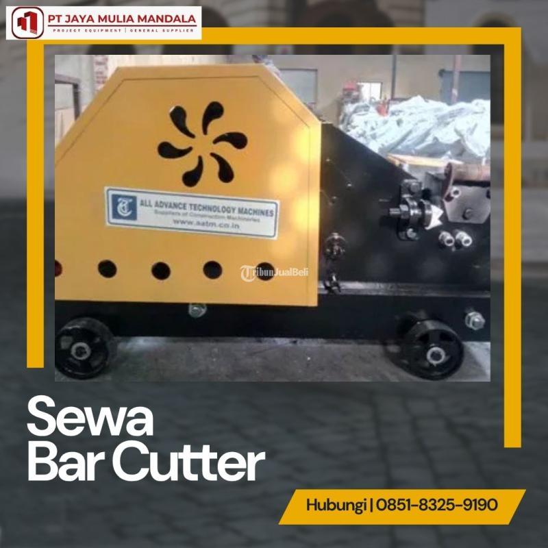 Sewa Bar Cutter Cepat Efisien Terpercaya - Tebing Tinggi
