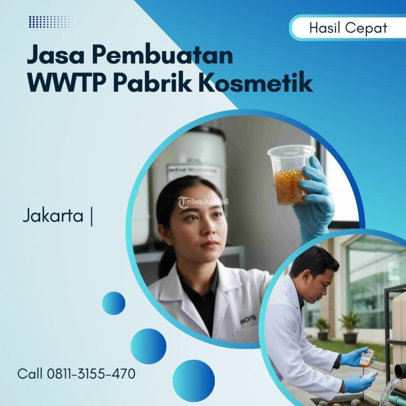 Jasa Pembuatan WWTP Pabrik Kosmetik Hasil Cepat - Bogor Kota