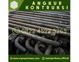 Angkur Pondasi Berkualitas dan Terbaik - Kotawaringin Timur 