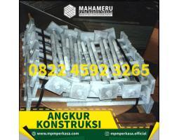 Produsen Terpercaya Angkur Konstruksi Bergaransi di Indonesia - Kotawaringan Timur