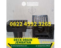 Supplier Deck Drain Jembatan Berkualitas dan Bergaransi - Palu