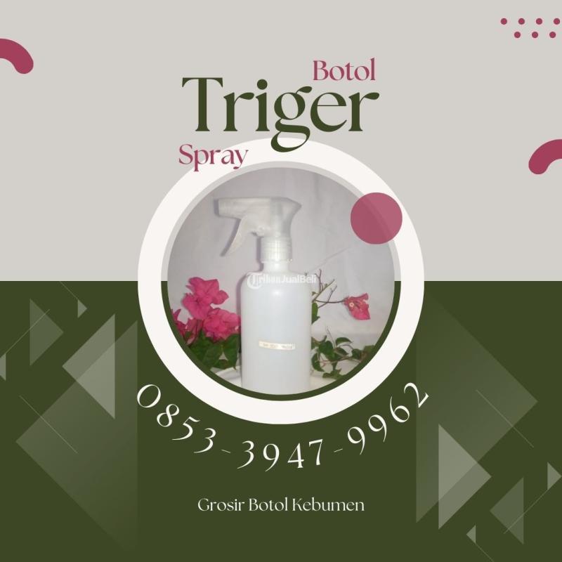 Supplier Botol Trigger 100 ml 250 ml Sawahan - Madiun