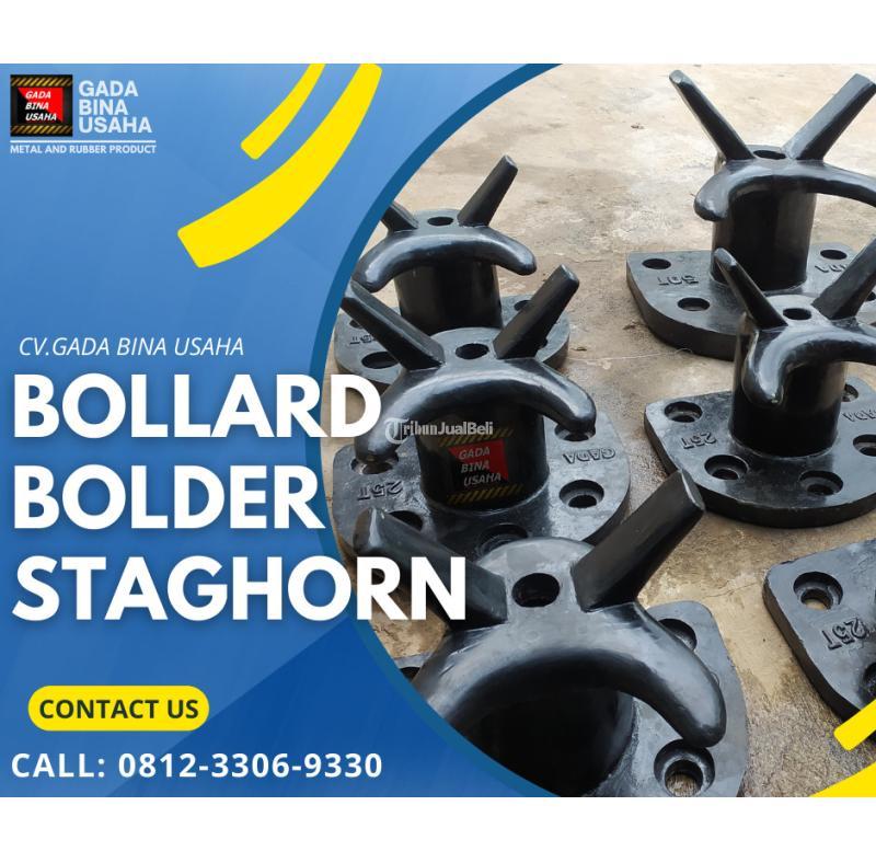 Bollard Tipe Staghorn Kapasitas 15 Ton hingga 150 Ton Termasuk Baut Termurah - Malang 