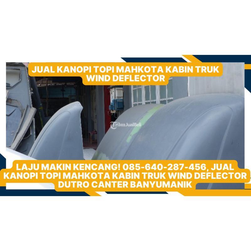 Sedia Mahkota Topi Kanopi Kabin Truk Canter Wind Deflector - Semarang