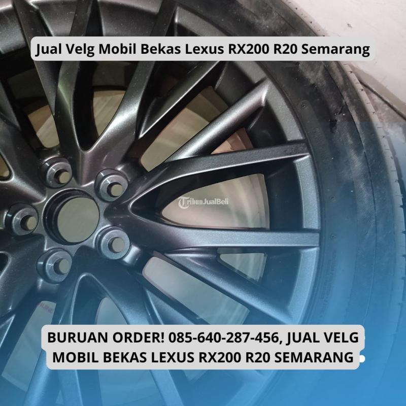 Sedia Velg Mobil Bekas Lexus RX200 R20 - Semarang