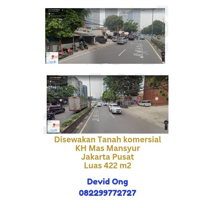 Disewakan Tanah, Luas 422m2, SHM, KH Mas Mansyur, Lokasi Sangat Strategis - Jakarta Pusat