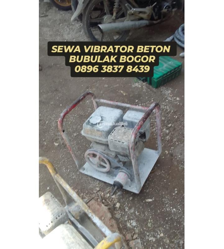 Sewa Mesin Vibrator Beton Harian, Murah, Bubulak - Bogor