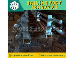 Supplier Railing Post Jembatan, Bridge Railing Berkualitas Dan Termurah - Palu