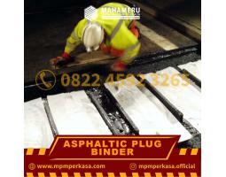 Supplier Asphaltic Plug Binder Berkualitas Sesuai Kebutuhan Konstruksi - Semarang