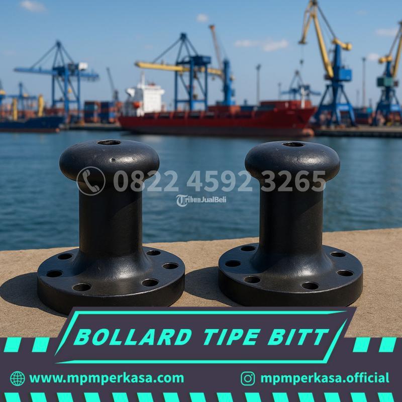Supplier Bollard Tipe Bitt, Mahameru Putra Mandiri Perkasa - Kalimantan Tengah