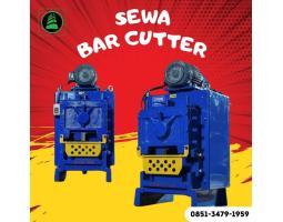 Sewa Bar Cutter Bar Cutting Murah - Bangli 