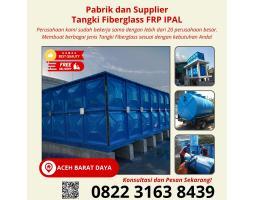 Produsen Produk Tangki Fiber Kuat dan Kokoh - Aceh Barat Daya