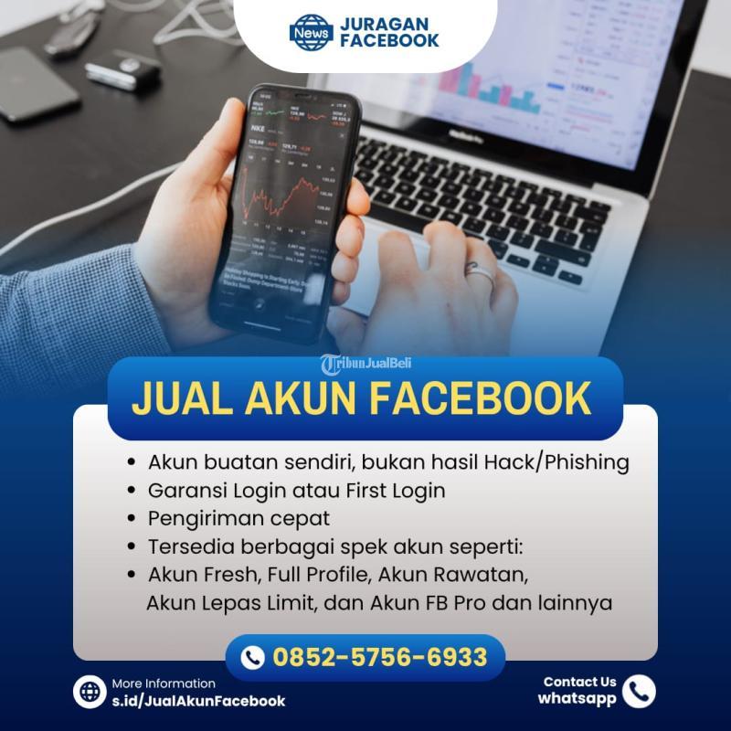 Jasa Pembuatan Akun Facebook, Tersedia Beberapa Jenis Akun Facebook - Malang