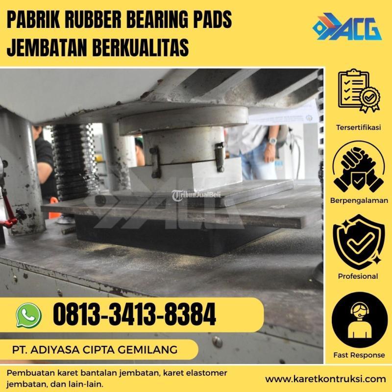 Pabrik Rubber Bearing Pads Jembatan Berkualitas - Malang Kota