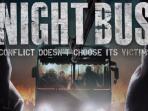 Night Bus - Punya Ide Terkuat, Begini Alur Cerita Film Terbaik FFI 2017 yang Bikin Tegang