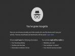 Suka Mengakses Internet Menggunakan Mode Incognito? Hati-Hati, Ini Bahayanya!