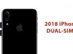 Benarkah akan Ada iPhone Dual SIM, Apakah yang Dimaksud iPhone 2018?