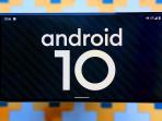 Daftar 10 Merek HP yang Bakal Kebagian Update Android 10 Tahun Ini