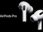 Resmi Dijual di Indonesia, Segini Harga Earphone Apple Airpods Pro