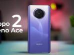 Yuk Kepoin Spesifikasi dan Harga OPPO Ace 2 yang Diperkenalkan