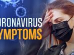 Info Corona Indonesia, Inilah 7 Gejala Baru Virus Covid-19 yang Harus Anda Waspadai