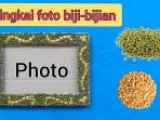 Ide Kreasi Kerajinan Bingkai Foto dari Biji-bijian, Begini Cara Membuatnya