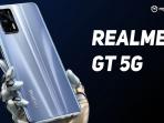 Intip Yuk, Ini Spesifikasi Resmi Smartphone Realme GT 5G