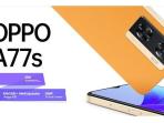 Cek Harga dan Spesifikasi HP OPPO A77s Terbaru per November 2022