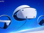 Cek Harga dan Spesifikasi Sony PlayStation VR2, Bisa Dipesan Mulai 15 November