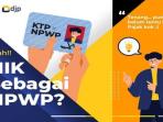 Ingin Koneksikan NPWP dengan NIK? Begini Cara Mudahnya
