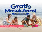 Mau Dapat Tiket Gratis Masuk Ancol Sepanjang Tahun 2023? Simak Link dan Caranya Yuk