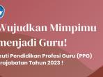 Pendaftaran Pendidikan Profesi Guru (PPG) Prajabatan 2023 Dibuka, Cek Syarat dan Cara Daftarnya