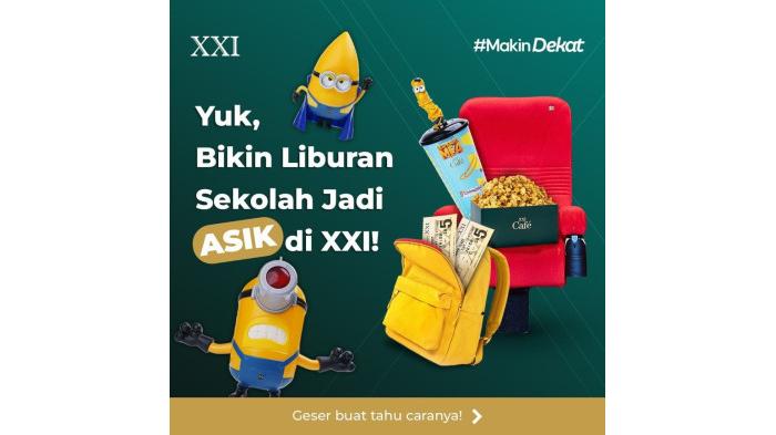 Promo Bioskop XXI Spesial Liburan Sekolah. (XXI)