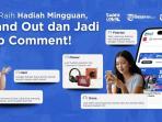 Stand Out dan Jadi Top Comment, Yuk Raih Hadiah Mingguan