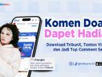 Komentar di Video TribunX Bisa Dapat Jutaan, Yuk Gabung di Top Comment Suara Lokal