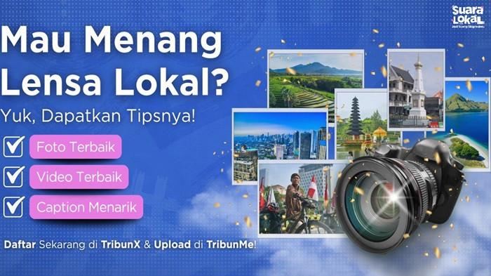 Potret Keunikan Daerahmu, Bagikan di Lensa Lokal dan Menangkan Hadiah Jutaan Rupiah