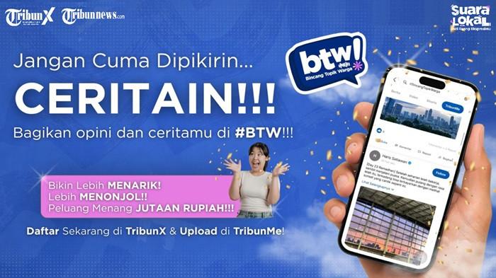 Saatnya Ceritamu Didengar, Ikut BTW TribunX dan Raih Hadiah Jutaan Rupiah